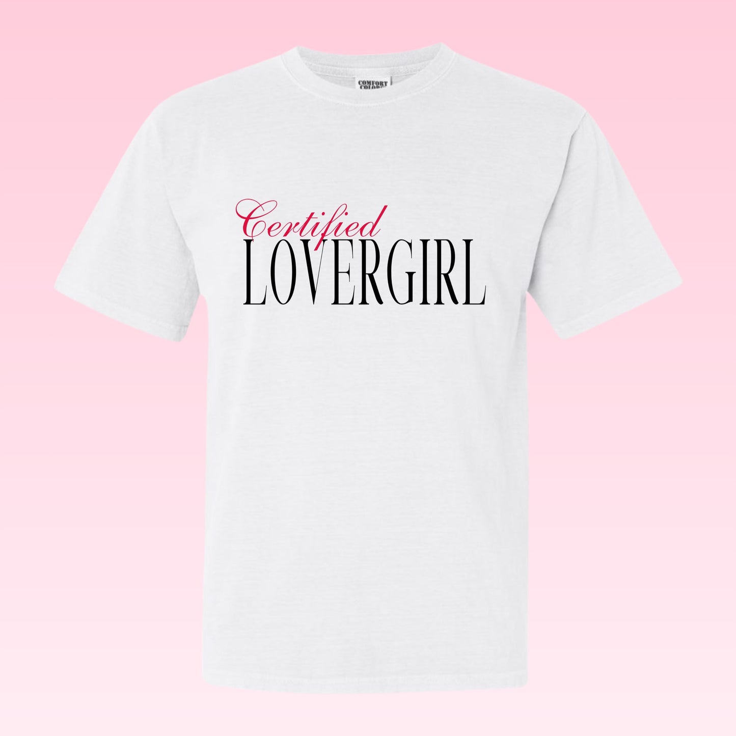 CERTIFIED LOVERGIRL Tee